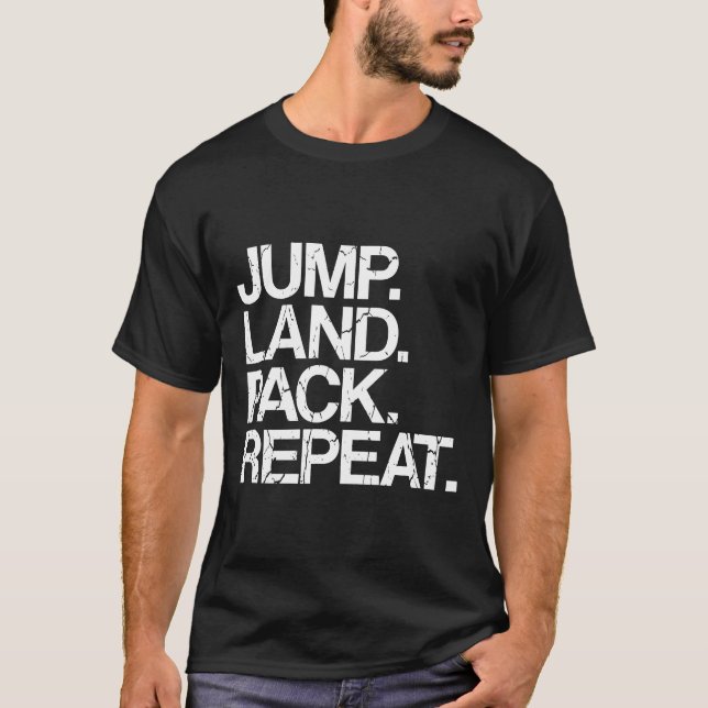 Skydiving Jump Land Pack Repeat Parachute T-Shirt (Front)