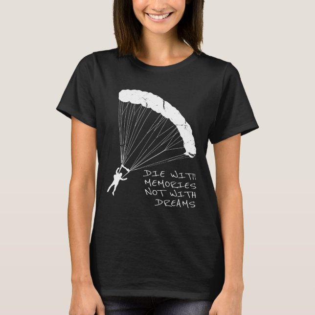 Skydiving Make Dreams Come True T-Shirt (Front)