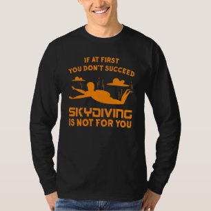 Skydiving Men Women Funny Skydive Parachuting Skyd T-Shirt