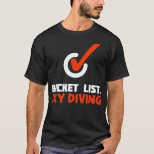 Skydiving parachute and bodyflying ToDo list sky T-Shirt