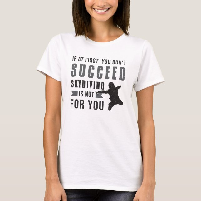 Skydiving Parachuting Skydiver Funny Gift Idea T-Shirt (Front)