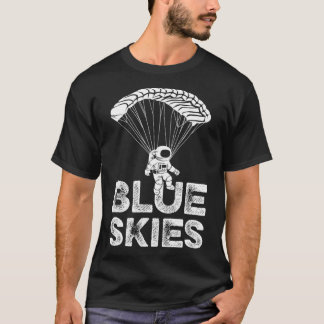 Skydiving Quote for a Skydiver _2 T-Shirt