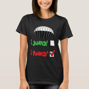 Skydiving Sky Diving I Jumped Nope Punked Sky Divi T-Shirt