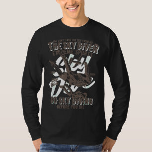Skydiving Skydiver Extreme Sport Go Sky Diving Bef T-Shirt