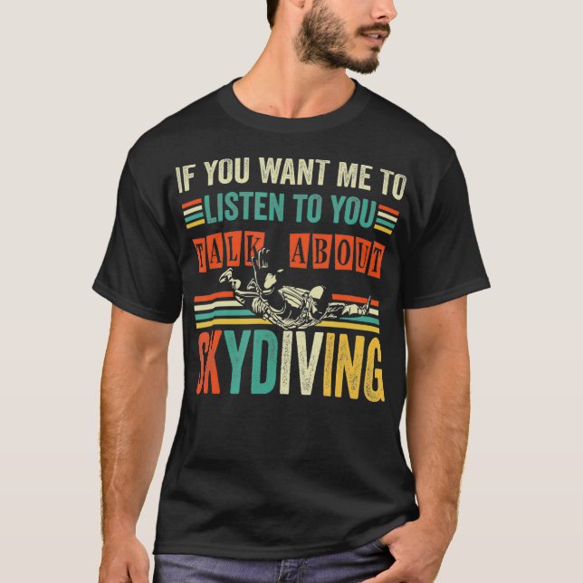 Skydiving Skydiver Gift  T-Shirt (Front)