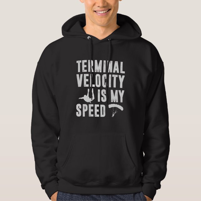 Skydiving Skydiver Gifts For Men Terminal Funny Ve Hoodie (Front)