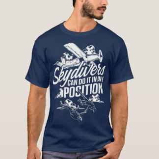 Skydiving Skydiver Position Skydive Parachuting Gi T-Shirt