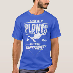 Skydiving Superpower  T-Shirt