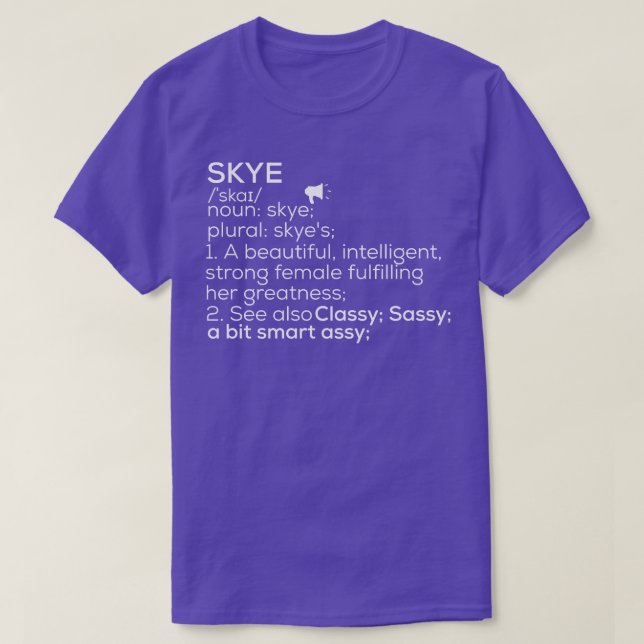 Skye Name Skye Definition Skye Female Name Skye Me T-Shirt (Design Front)