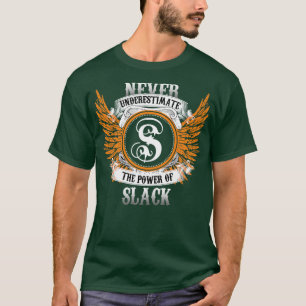 Slack Name Shirt Never Underestimate The Power Of 