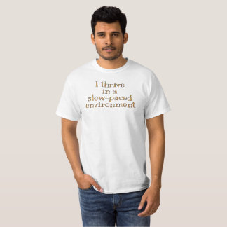 Slacker tshirt. Slow paced Environment T-Shirt