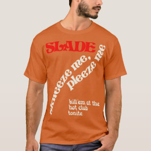 Slade Skweeze T-Shirt