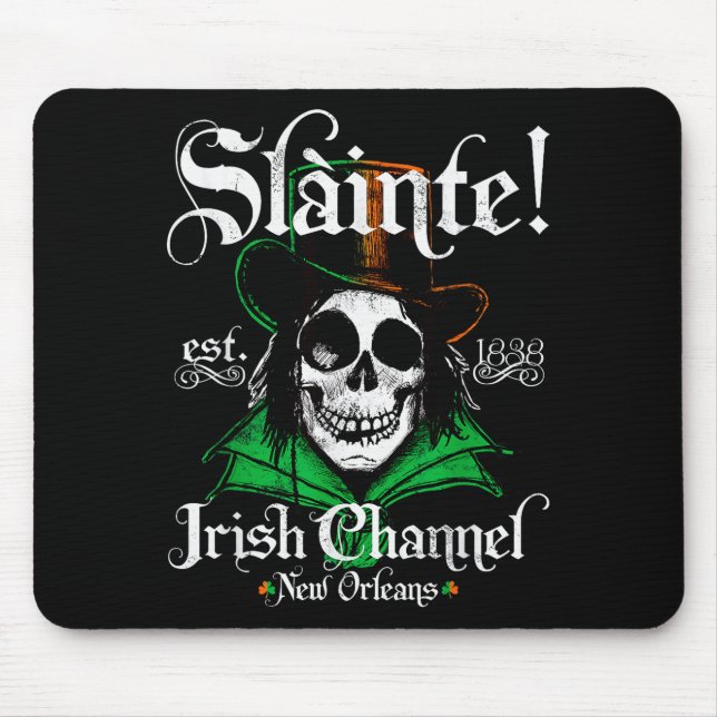 Slainte Irish Channel New Orleans St Patricks Day  Mouse Pad (Front)