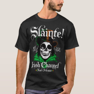 Slainte Irish Channel New Orleans St Patricks Day  T-Shirt