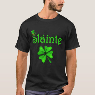 Slainte Irish Cheers Good Health St Paddys Day T-Shirt