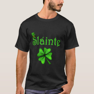 Slainte Irish Cheers Health St Paddys Day T-Shirt