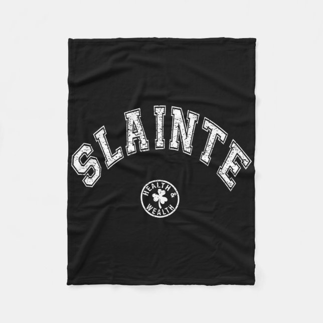 Slainte Irish Saying Drinking Toast St Patricks Da Fleece Blanket (Front)