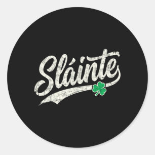 Slainte Saint Paddys Patricks Day Tee Shamrock Classic Round Sticker