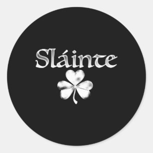 Slainte Saint Paddy's Shamrock Irish Good Health I Classic Round Sticker