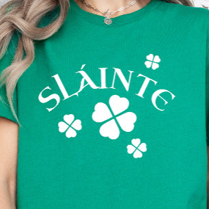 Slainte, Shamrock, Irish St. Patrick's Day Lucky T-Shirt