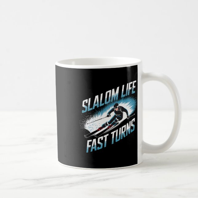Slalom Life Fast Turns Alpine Skiing  Coffee Mug (Right)
