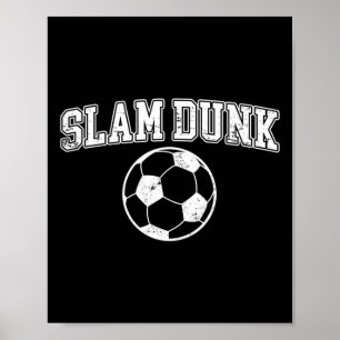 Slam Dunk - Funny Bysketbyll Soccer Sports Poster