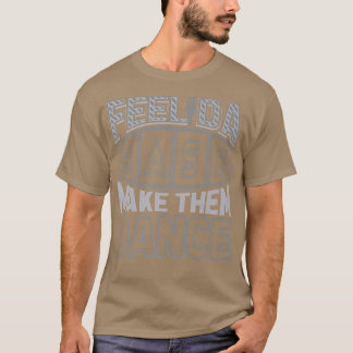 Slap Bass Guitar Feel da bass & make them dance T-Shirt