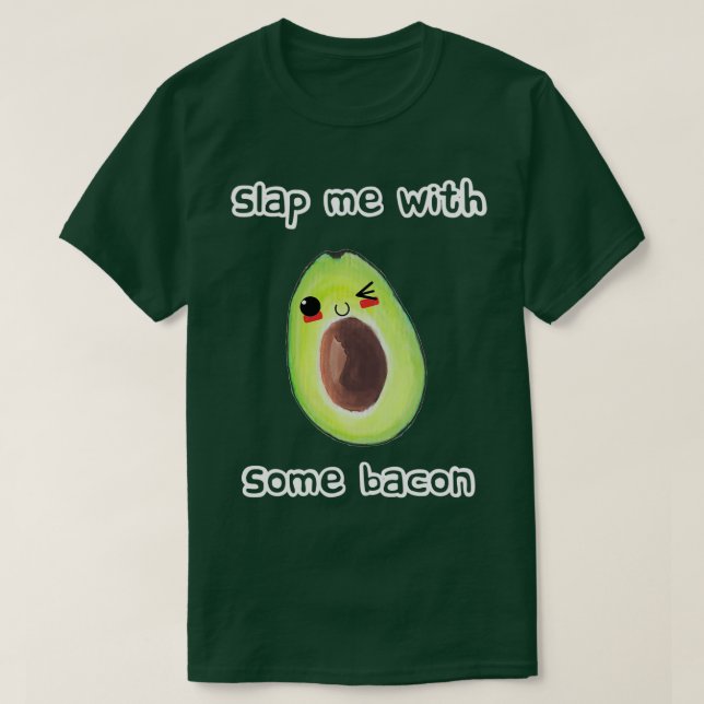 Slap me with some bacon T-Shirt (Design Front)