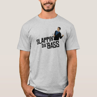 slappin' da bass T-Shirt