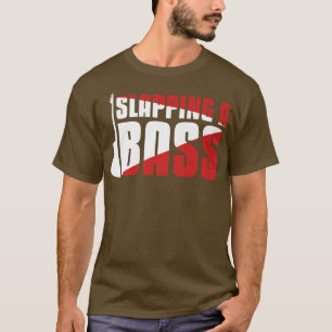 Slapping A BassMusic Bass Guitar Player Guitarist  T-Shirt