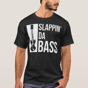Slapping Da Bass Funny Cool Guitar Music Lover T-Shirt