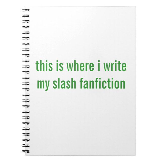 slash fanfiction spiral notebook (Front)