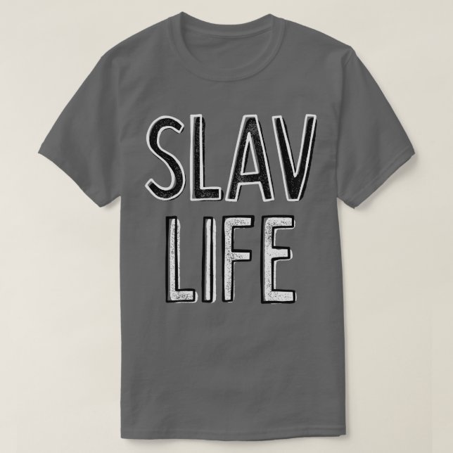 Slav Life T-Shirt (Design Front)