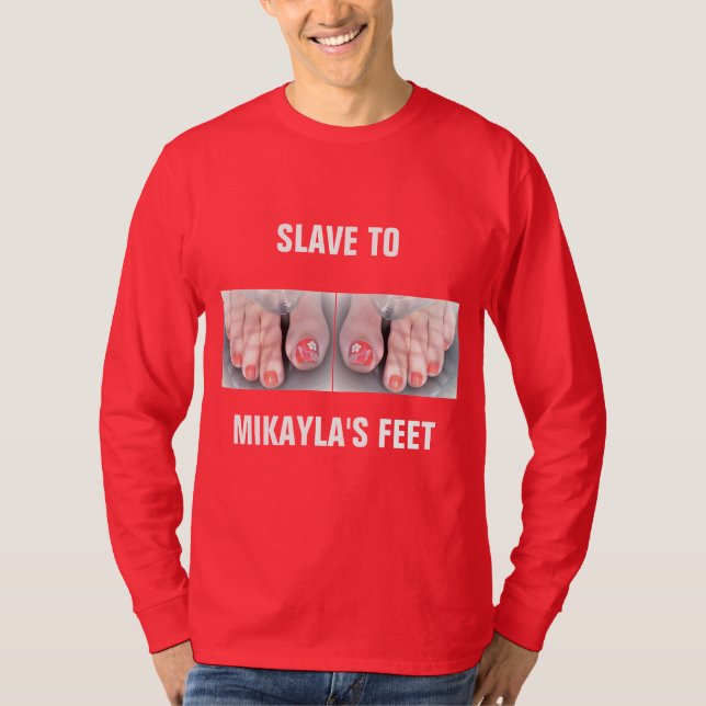 SLAVE TO MIKAYLA'S FEET T-Shirt (Front)
