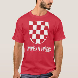 Slavonska Pozega, Croatia - Croatian Hrvatska Shir T-Shirt