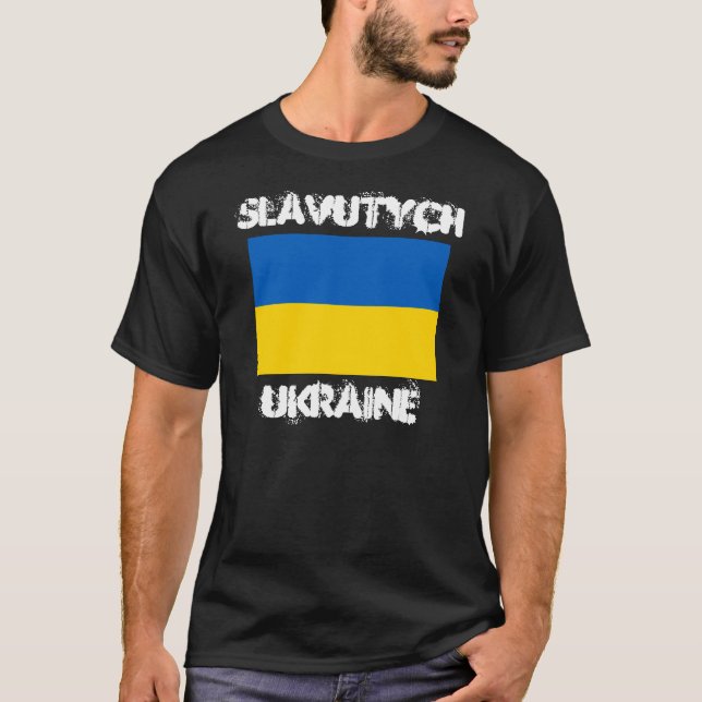 Slavutych, Ukraine with Ukrainian flag T-Shirt (Front)