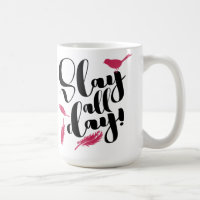 Slay All Day Ambitious Driven Motivational Quote