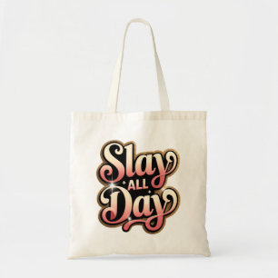 Slay All Day Fashionable Tote Bag