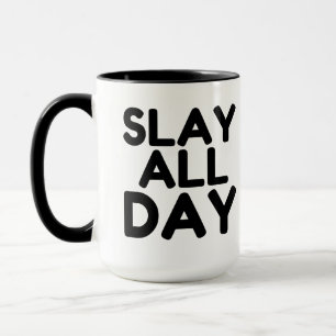 SLAY ALL DAY MUG