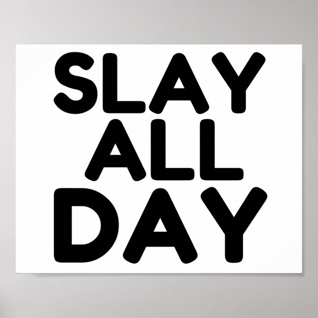 SLAY ALL DAY POSTER (Front)