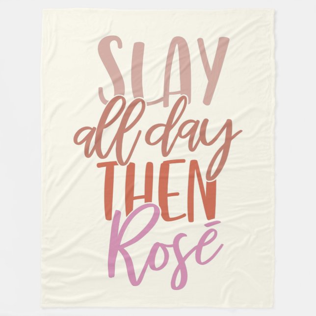 Slay All Day Then Rosé | Funny Mum Life Wine Lover Fleece Blanket (Front)