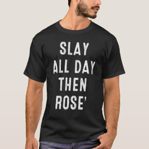 Slay All Day Then Rose Yoga Workout Pride T-Shirt