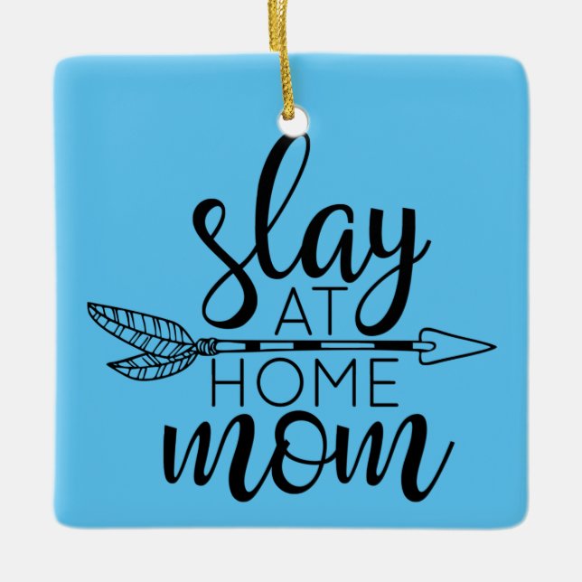 Slay at home mum ceramic ornament (Front)