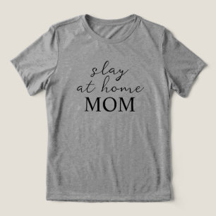 Slay At Home Mum Minimalist Heather Grey T-Shirt Tri-Blend Shirt