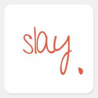 Slay - Fierce and Fabulous Typography Design Square Sticker