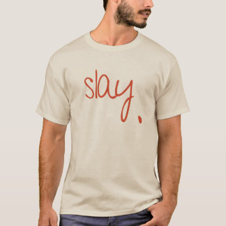 Slay - Fierce and Fabulous Typography Design T-Shirt