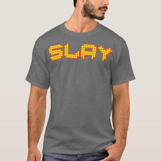 Slay Funny T-Shirt