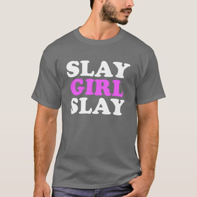 Slay Girl Slay Motivation Womens Slay Girl Slay vi T-Shirt (Front)