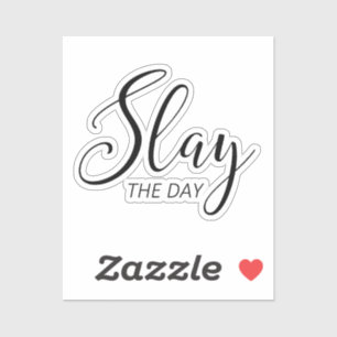 Slay The Day