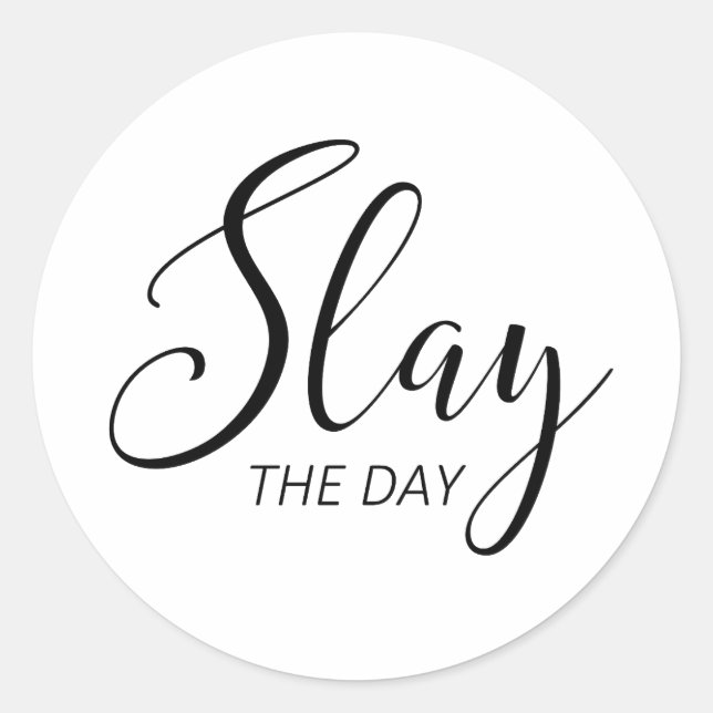 Slay The Day Classic Round Sticker (Front)